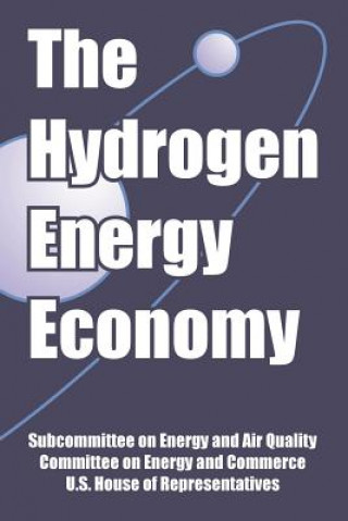 Książka Hydrogen Energy Economy House Of Representativ U S House of Representativ