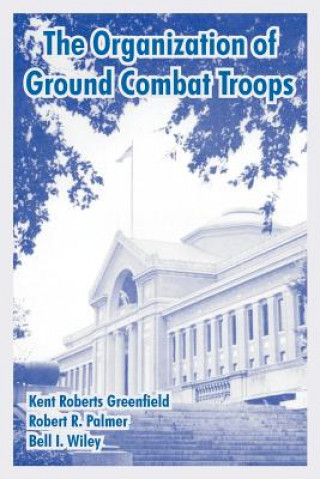 Carte Organization of Ground Combat Troops Bell Irvin Wiley