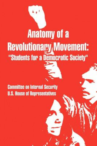 Książka Anatomy of a Revolutionary Movement U S House of Representatives