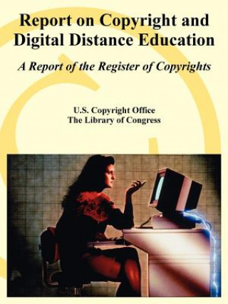 Libro Report on Copyright and Digital Distance Education U S Copyright Office