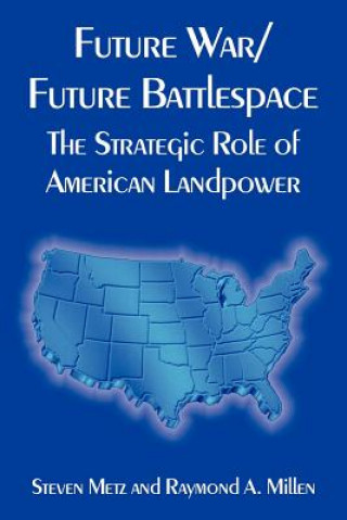 Book Future War/Future Battlespace Lieutenant Raymond A Millen