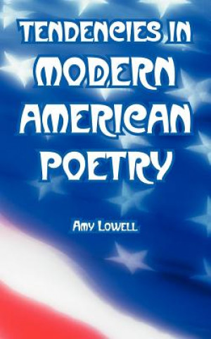 Książka Tendencies in Modern American Poetry Amy Lowell