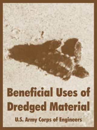 Książka Beneficial Uses of Dredged Material Army Corps of Engineers U S Army Corps of Engineers