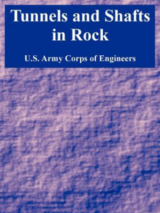 Kniha Tunnels and Shafts in Rock U S Army Corps of Engineers