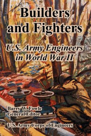 Knjiga Builders and Fighters U S Army Corps of Engineers