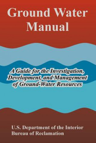 Könyv Ground Water Manual Bureau of Reclamation