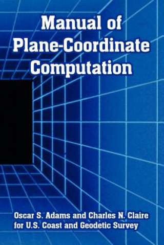 Könyv Manual of Plane-Coordinate Computation U S Coast and Geodetic Survey