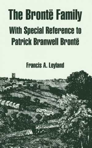 Könyv Bronte Family Francis A Leyland