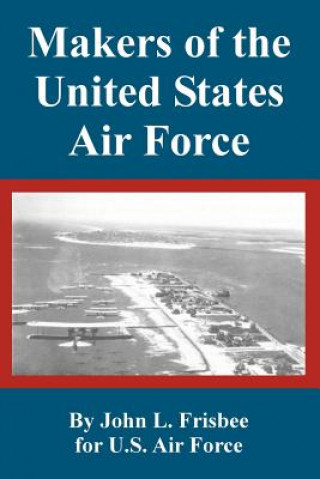 Książka Makers of the United States Air Force Air Force U S Air Force