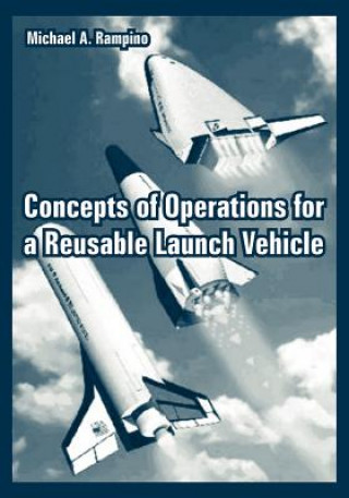 Książka Concepts of Operations for a Reusable Launch Vehicle Michael A Rampino