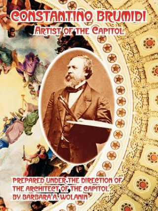Kniha Constantino Brumidi Of The Capitol Architect of the Capitol