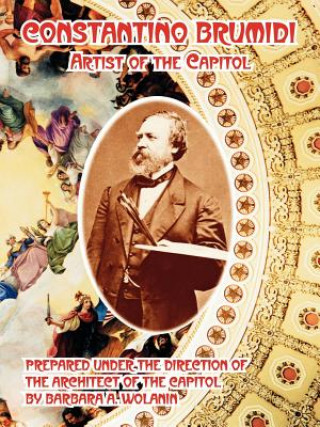 Βιβλίο Constantino Brumidi Of The Capitol Architect of the Capitol