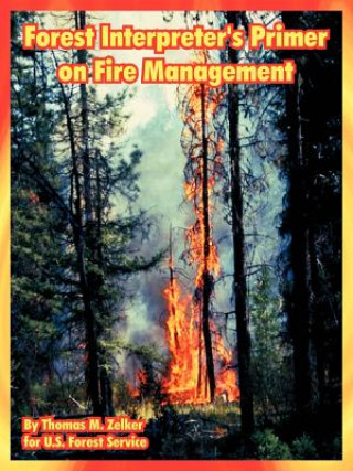 Książka Forest Interpreter's Primer on Fire Management Forest Service U S Forest Service