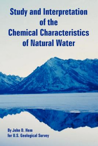 Kniha Study and Interpretation of the Chemical Characteristics of Natural Water Geological Survey U S Geological Survey