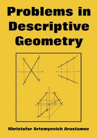 Knjiga Problems in Descriptive Geometry Khristofor Artemyevich Arustamov