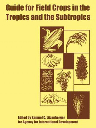 Книга Guide for Field Crops in the Tropics and the Subtropics For International Development Agency for International Development
