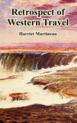 Kniha Retrospect of Western Travel Harriet Martineau