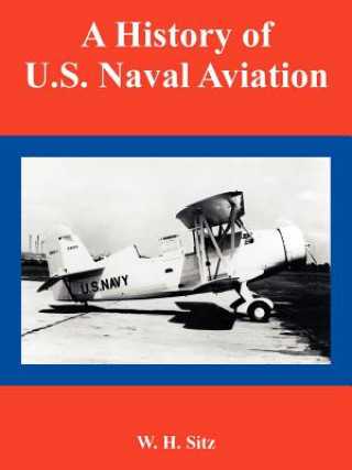 Knjiga History of U.S. Naval Aviation W H Sitz