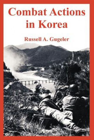 Knjiga Combat Actions in Korea Russell A Gugeler