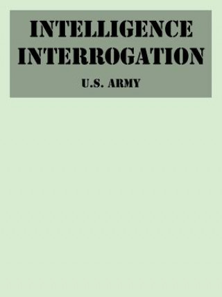 Knjiga Intelligence Interrogation U S Army