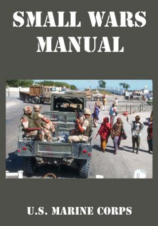 Könyv Small Wars Manual United States Marine Corps