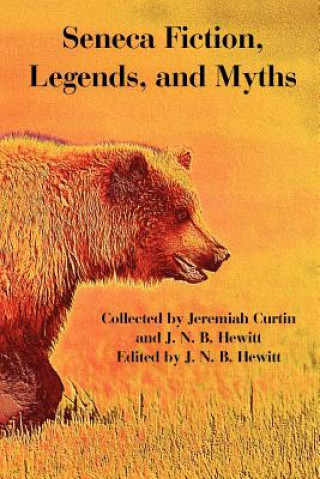 Knjiga Seneca Fiction, Legends, and Myths J. N. B. Hewitt