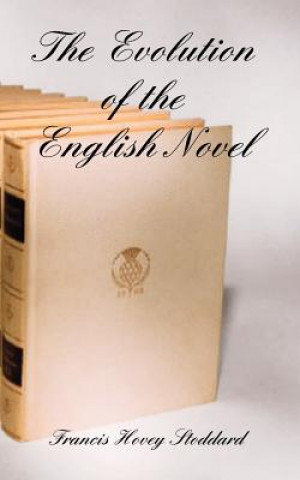 Carte Evolution of the English Novel Francis Hovey Stoddard