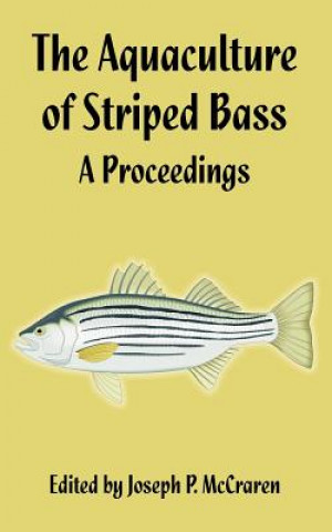 Könyv Aquaculture of Striped Bass Joseph P. McCraren