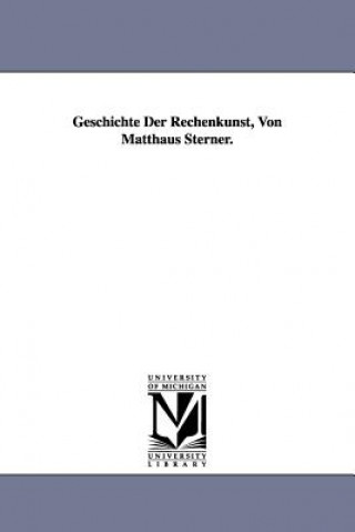 Kniha Geschichte Der Rechenkunst, Von Matthaus Sterner. Matthus Sterner