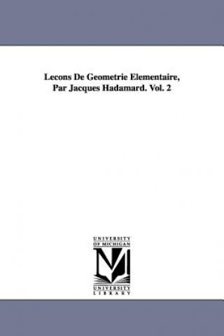 Kniha Lecons de Geometrie Elementaire, Par Jacques Hadamard. Vol. 2 Jacques Hadamard