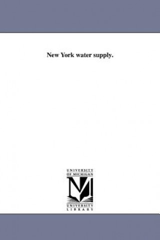Carte New York Water Supply. New York (N y ) Dept of Public Works (