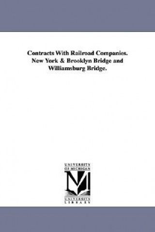 Könyv Contracts with Railroad Companies. New York & Brooklyn Bridge and Williamsburg Bridge. New York (N y )