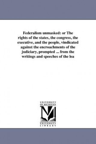 Książka Federalism Unmasked Daniel Reaves Goodloe