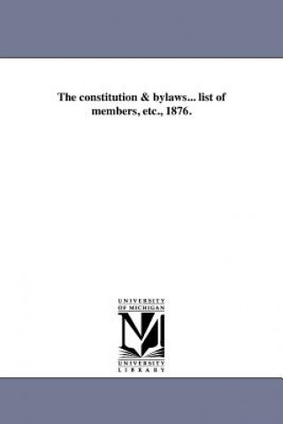 Könyv Constitution & Bylaws... List of Members, Etc., 1876. Maine Homoeopathic Medical Society