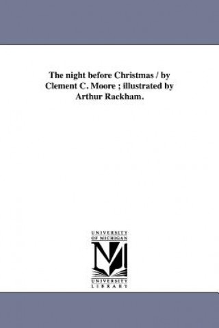 Книга Night Before Christmas / By Clement C. Moore; Illustrated by Arthur Rackham. Clement Clarke Moore