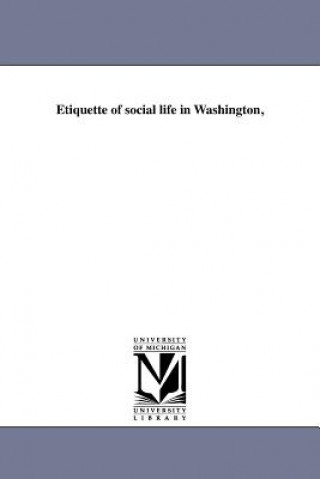 Carte Etiquette of Social Life in Washington, Madeleine Vinton Dahlgren