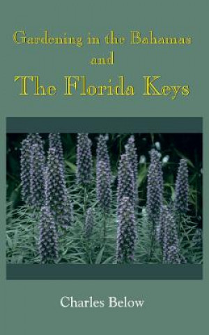 Livre Gardening in the Bahamas and The Florida Keys Charles Below