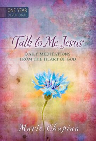 Kniha 365 Daily Devotions: Talk to Me Jesus Marie Chapain