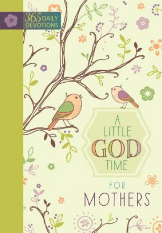 Kniha 365 Daily Devotions: A Little God Time for Mothers Broadstreet Publishing