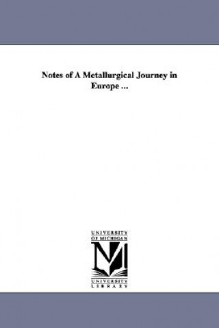 Könyv Notes of A Metallurgical Journey in Europe ... John Adams Church