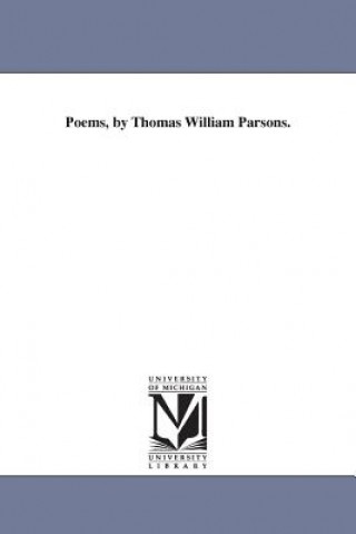 Kniha Poems, by Thomas William Parsons. Thomas William Parsons