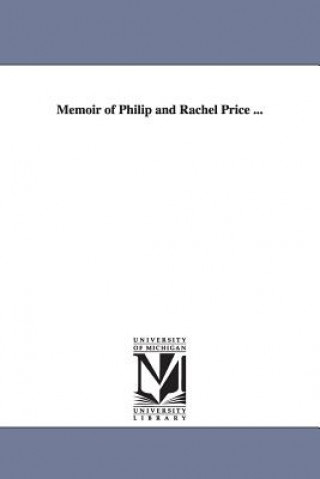 Book Memoir of Philip and Rachel Price ... Eli Kirk Price