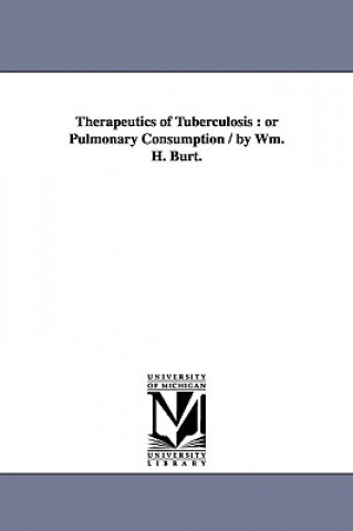 Książka Therapeutics of Tuberculosis William H Burt