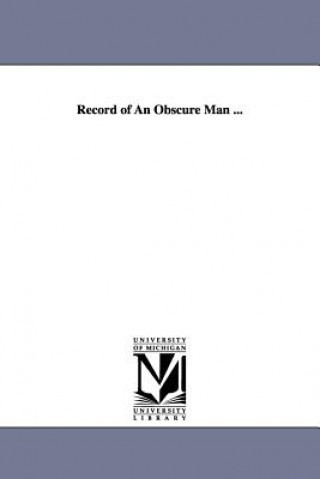 Kniha Record of An Obscure Man ... Mary Lowell Putnam