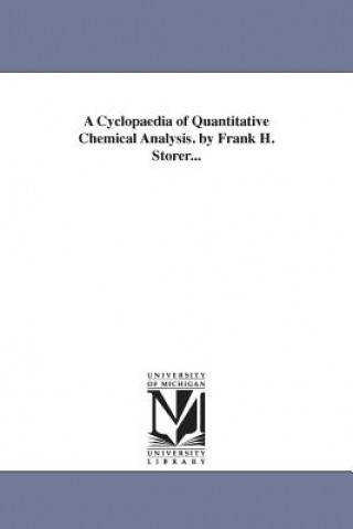 Carte Cyclopaedia of Quantitative Chemical Analysis. by Frank H. Storer... Francis Humphreys Storer