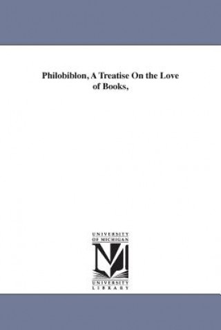 Livre Philobiblon, A Treatise On the Love of Books, Richard De Bury