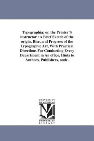 Knjiga Typographia; or, the Printer'S instructor Adams