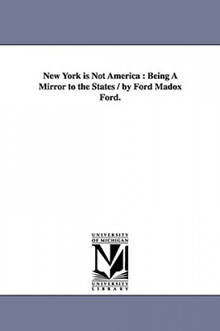 Kniha New York is Not America Ford Madox