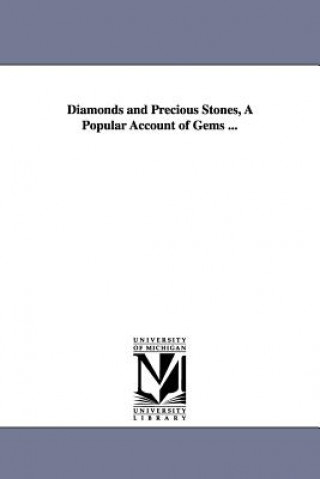 Carte Diamonds and Precious Stones, A Popular Account of Gems ... Louis Dieulafait