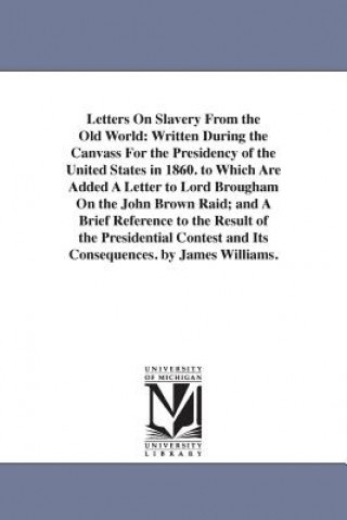 Carte Letters On Slavery From the Old World Professor James Williams